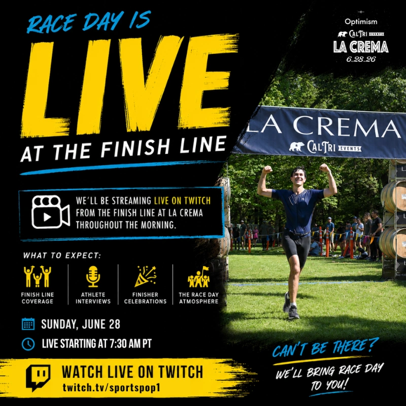 2026 Cal Tri La Crema - 6.28.26 Finish Line Live On Twitch
